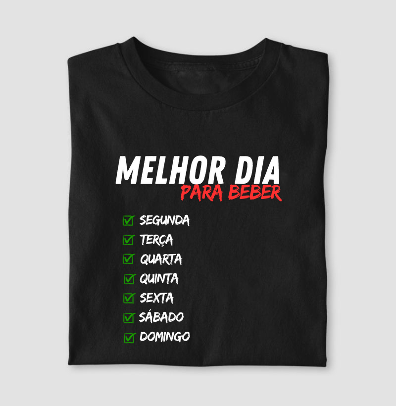 Camiseta Melhor dia para beber