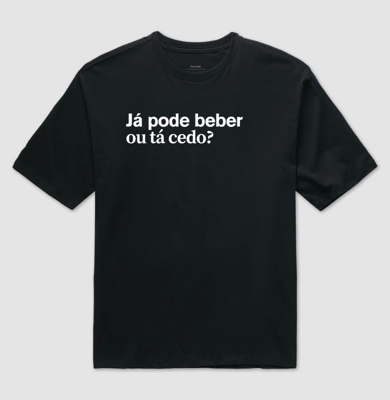 Já pode beber ou tá cedo?