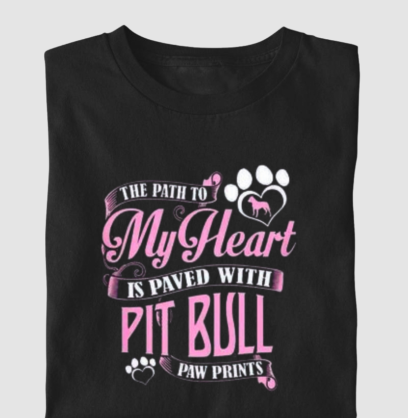 The path to My Heart is paved with Pit Bull Paw Prints