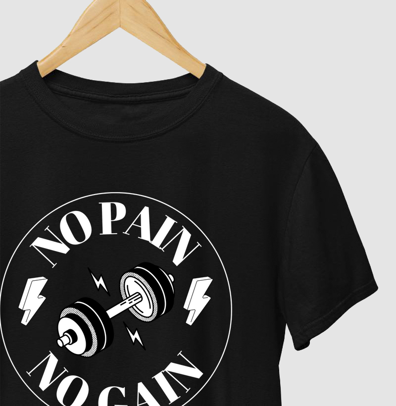 Camiseta No Pain No Gain é para quem entende que todo esforço vale a pena.