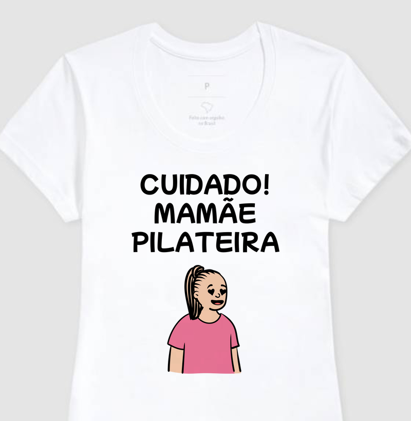 Cuidado Mamãe Pilateira