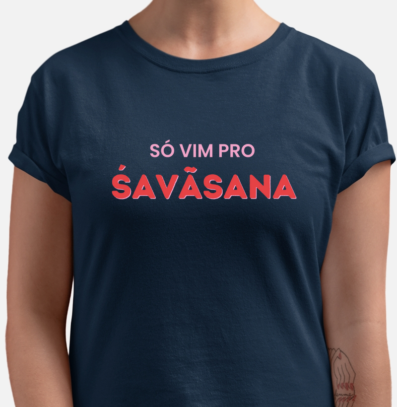 Só Vim Pro Savasana