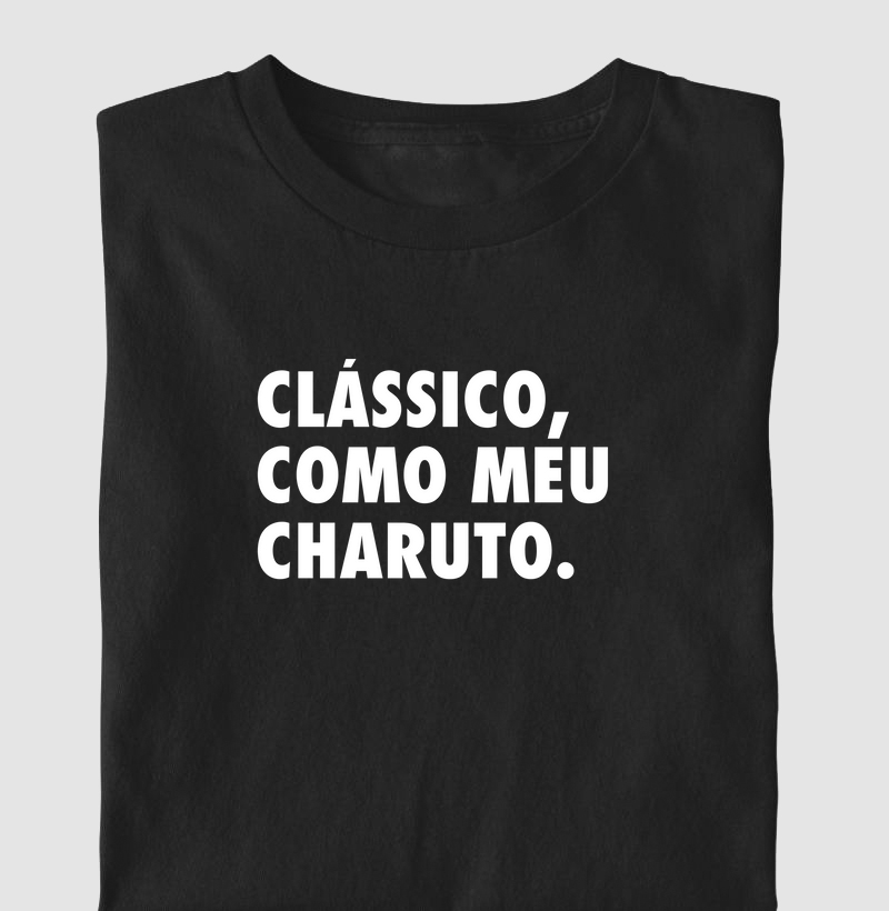Clássico, como meu charuto.