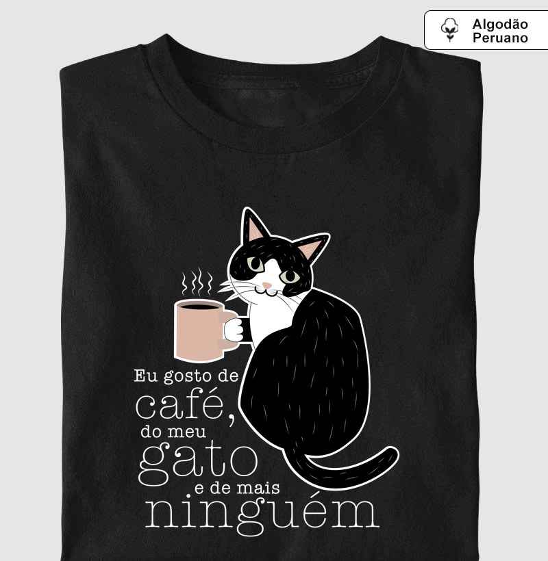 Eu gosto de café, do meu gato e de mais ninguém