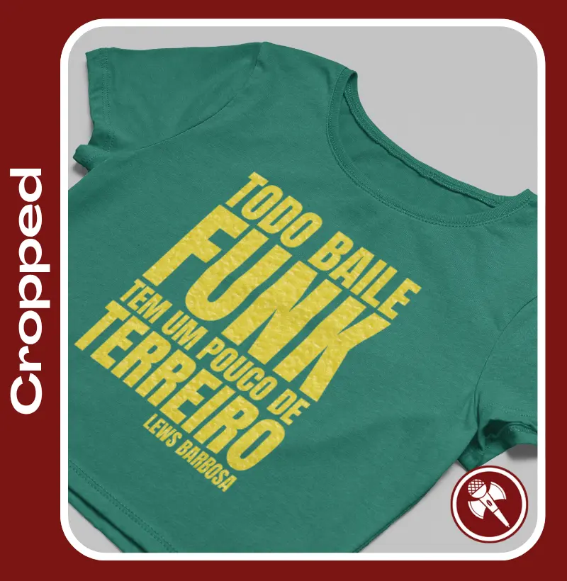 Todo Baile Funk tem um pouco de Terreiro - Cropped