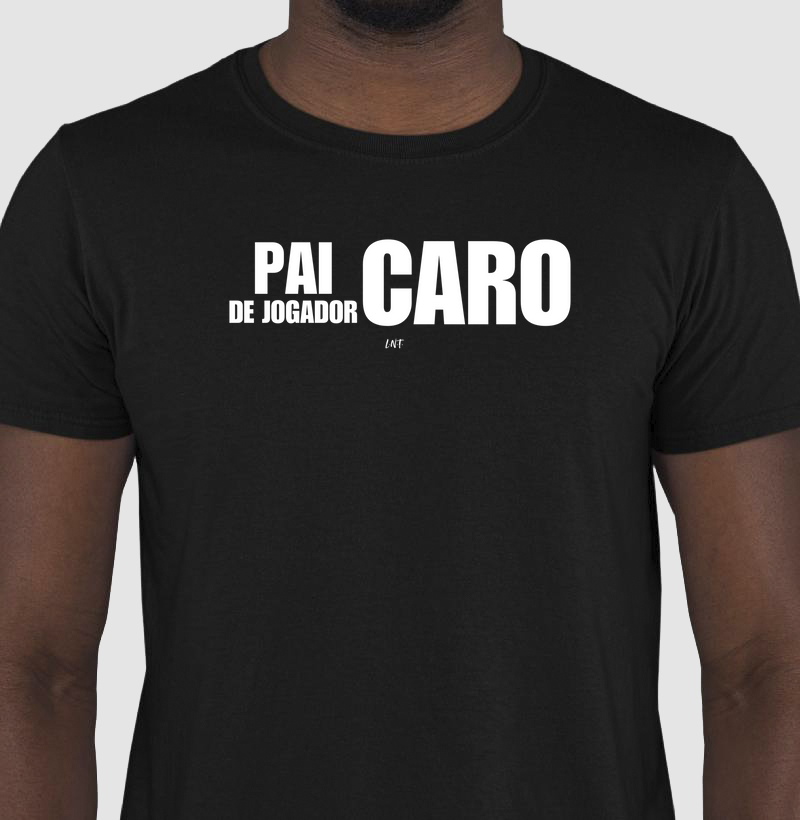 Camiseta Básica - PAI DE JOGADOR CARO