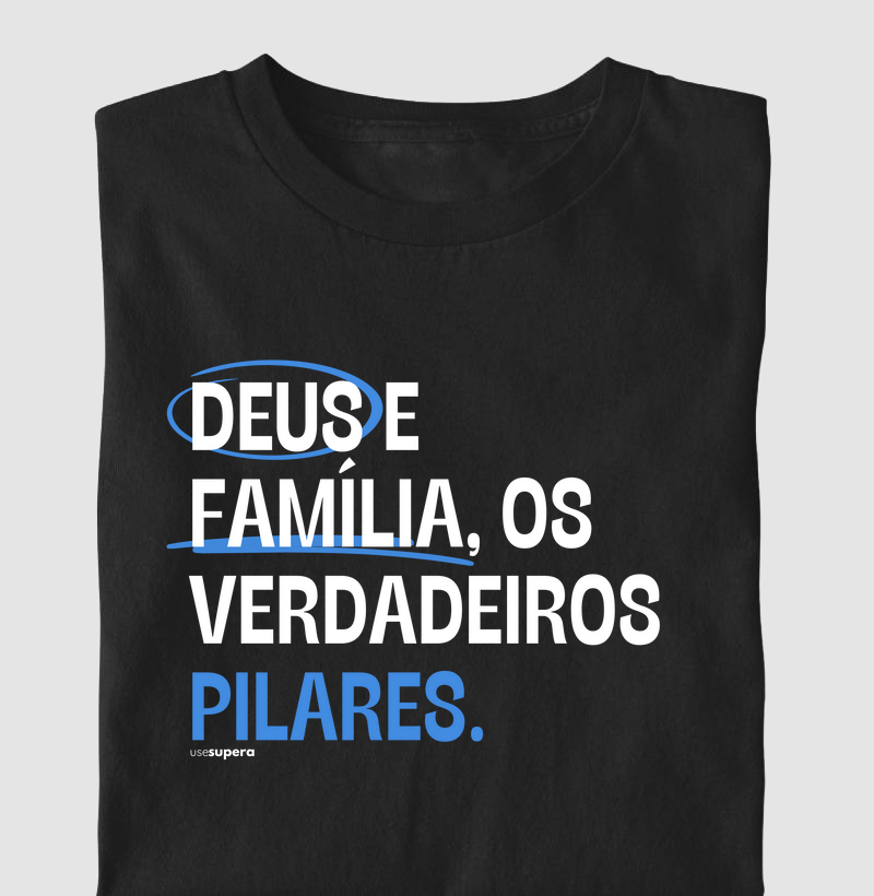"Deus e família, os verdadeiros pilares"