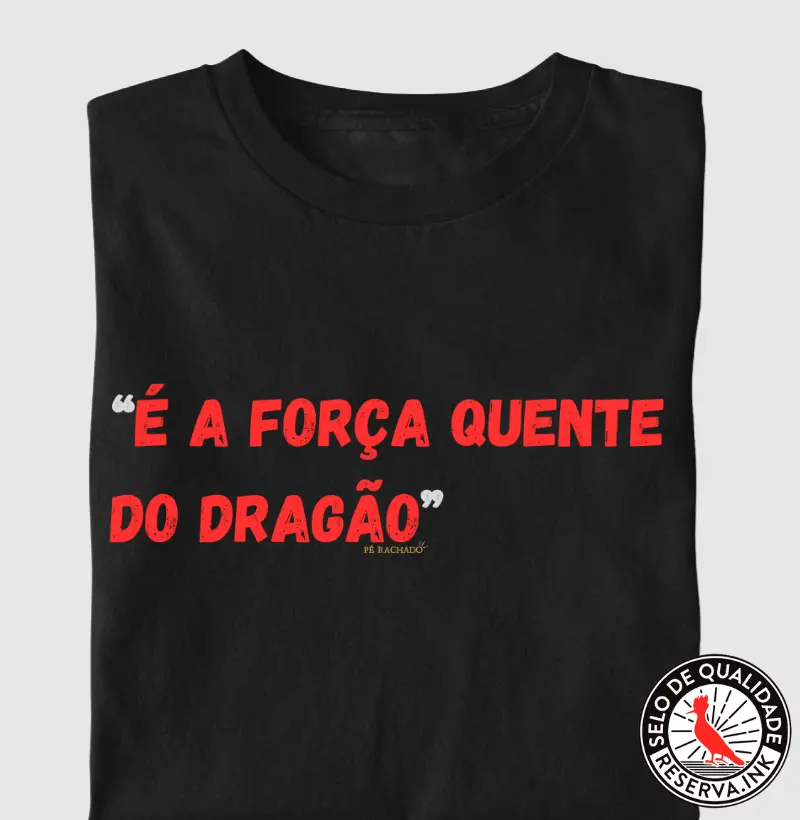 É a Força Quente do Dragão