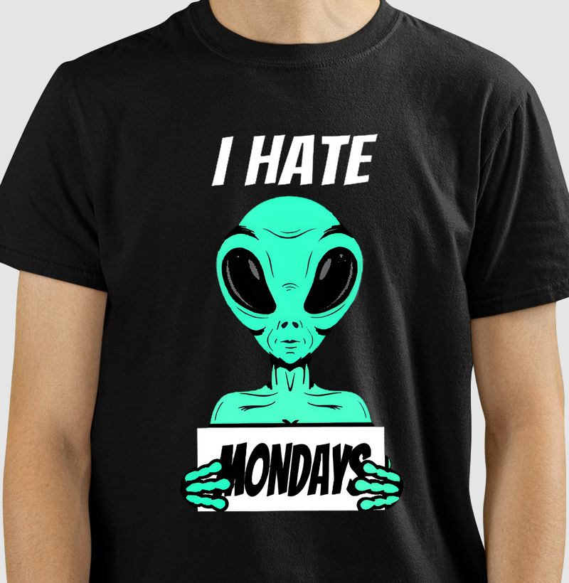 I hate mondays Alien
