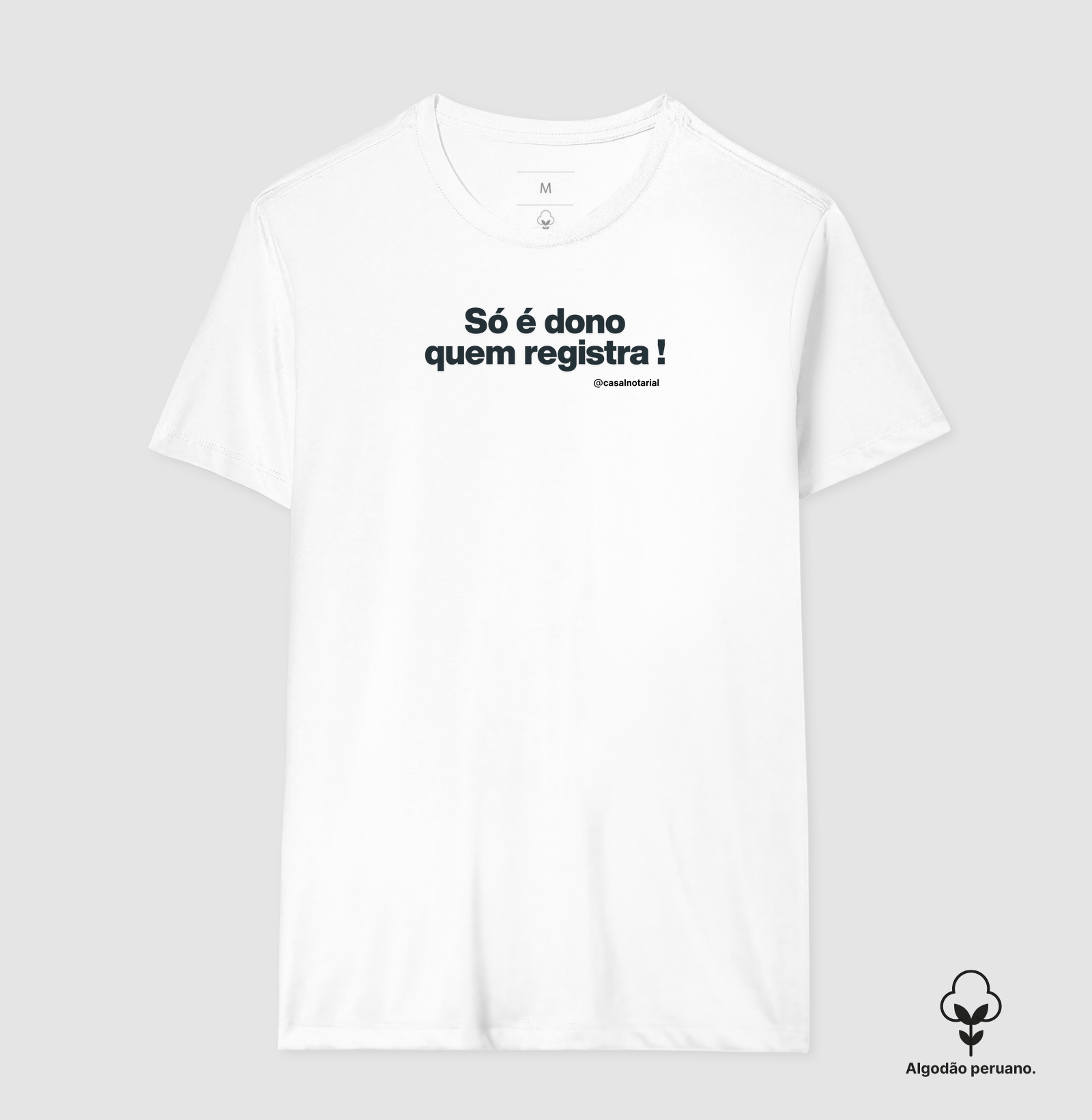 Camiseta só é dono quem registra!