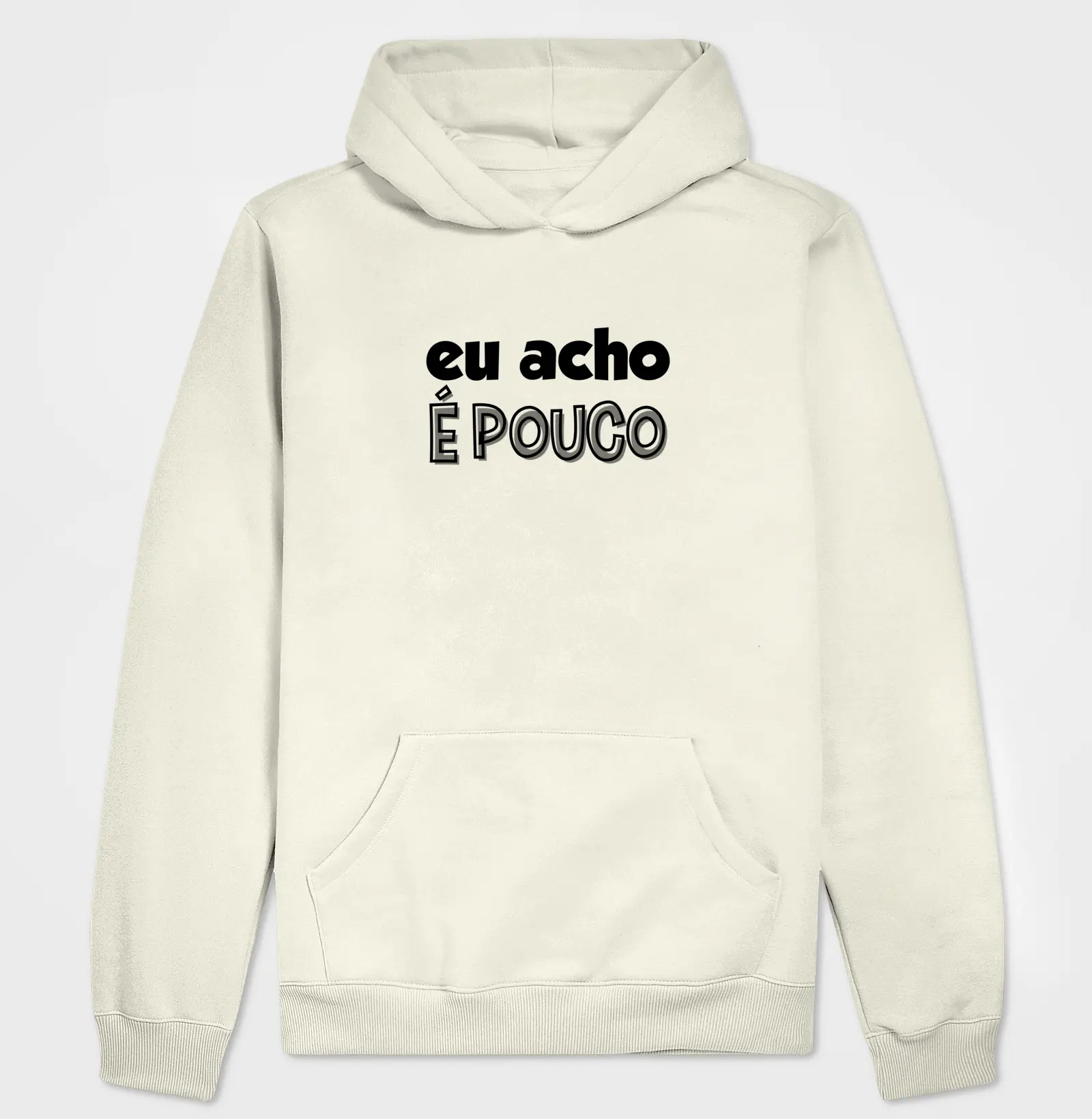 EU ACHO É POUCO