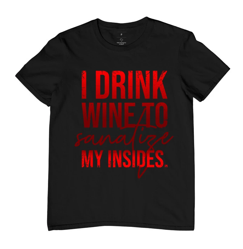 I drink wine to 