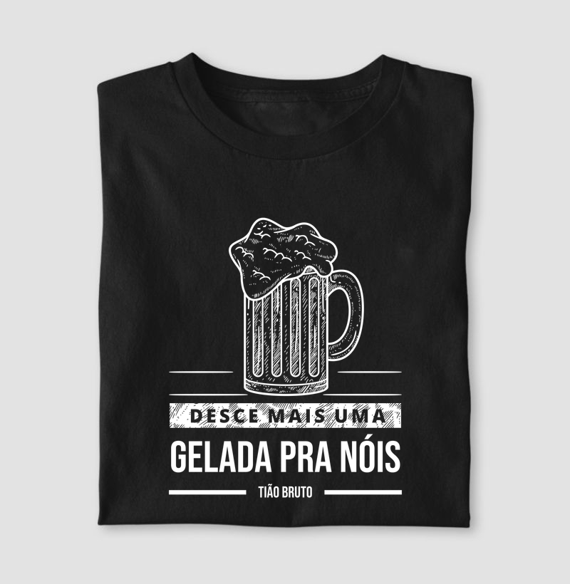 T-Shirt | Desce mais uma aí pra nóis 