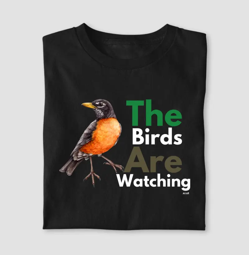 Camiseta the birds are watching