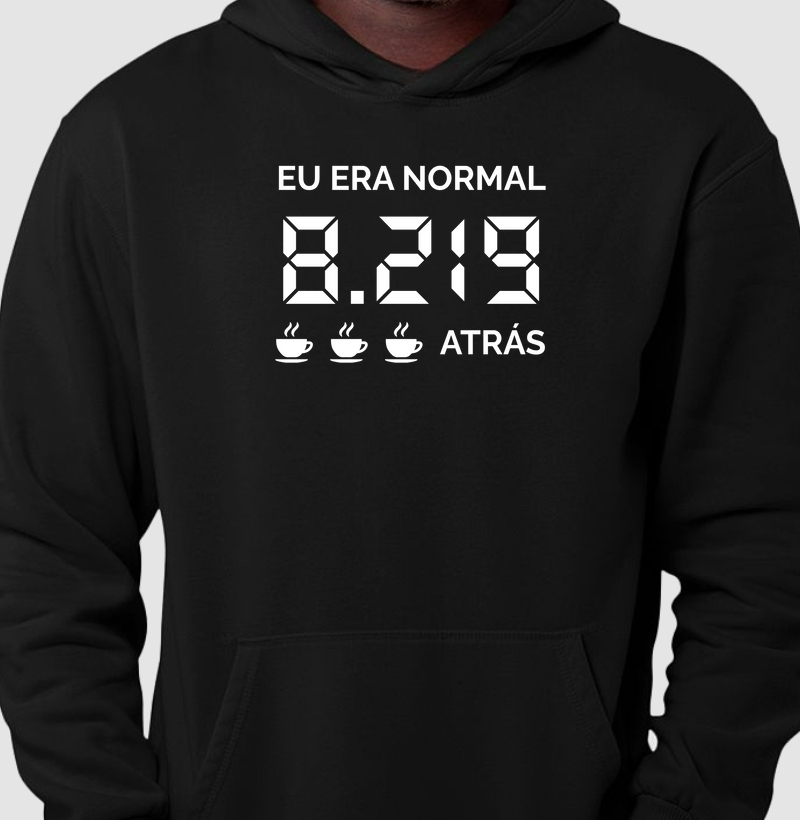 Eu era normal 8.219 xícaras atrás