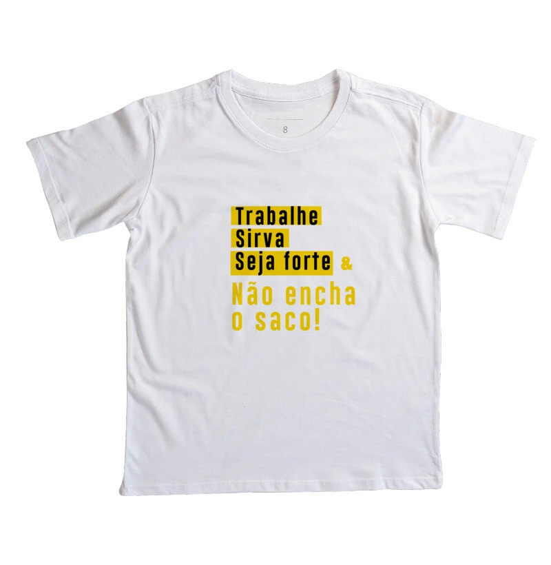Camiseta Kids Trabalhe e não encha o saco