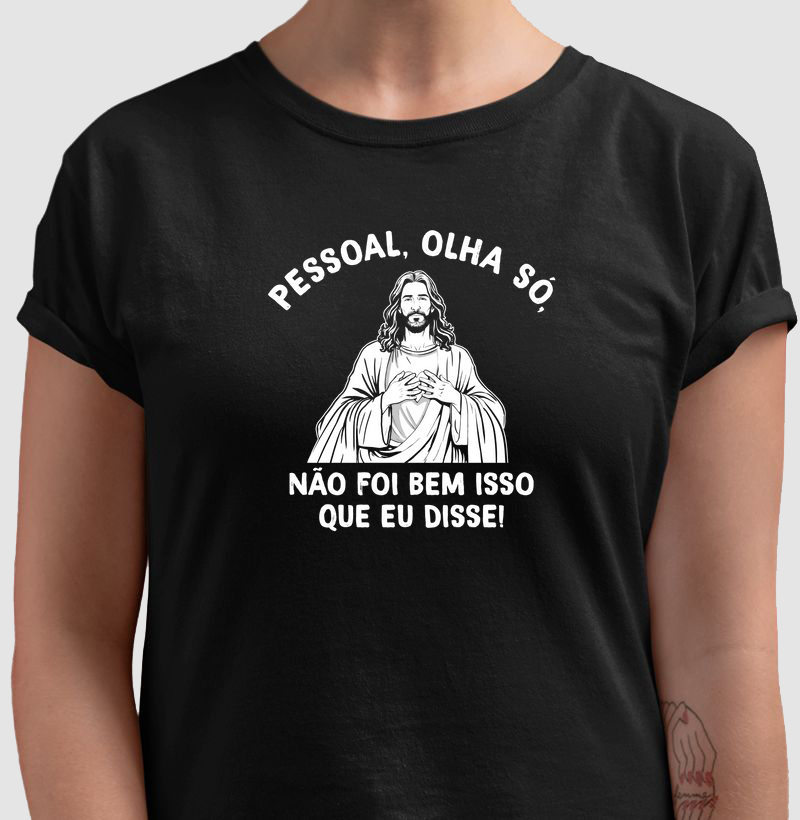 Não foi bem isso que eu disse