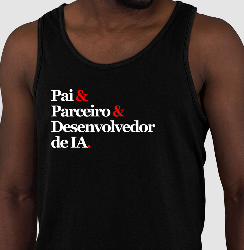 Pai & Parceiro & Desenvolvedor de IA.