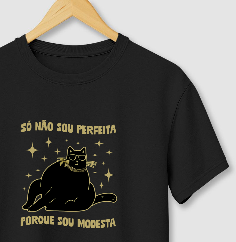 Só não sou perfeita porque sou modesta
