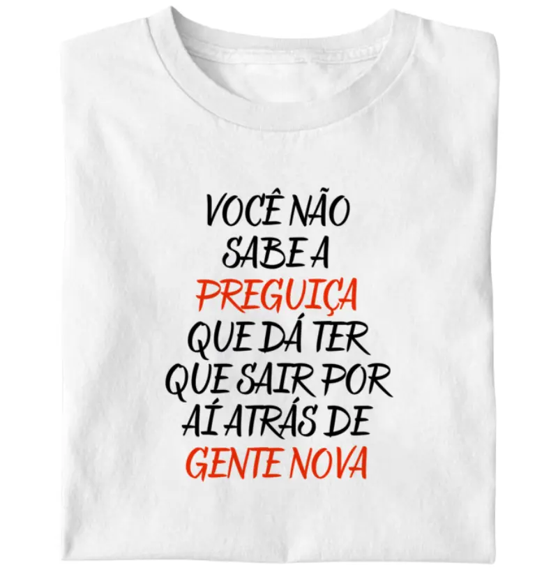 Você não sabe a preguiça