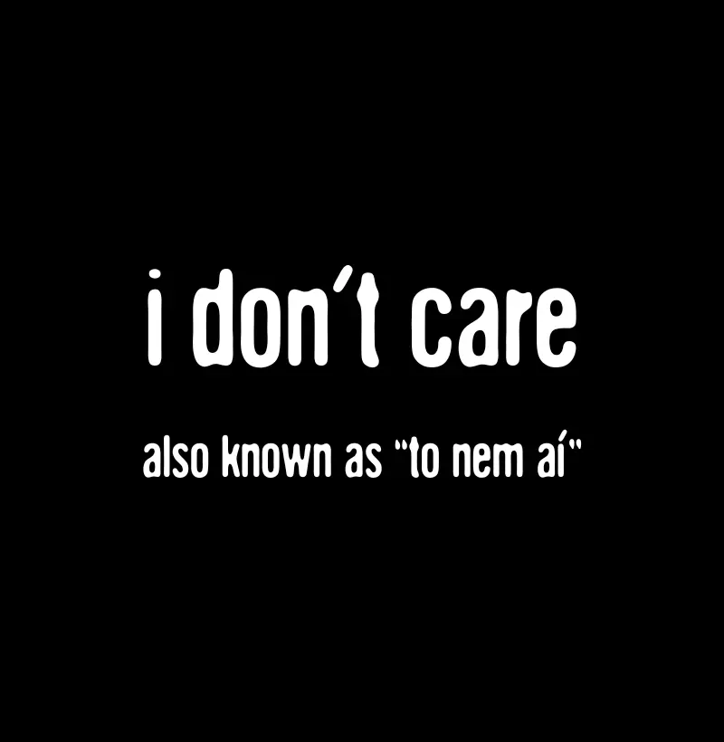 I don´t care