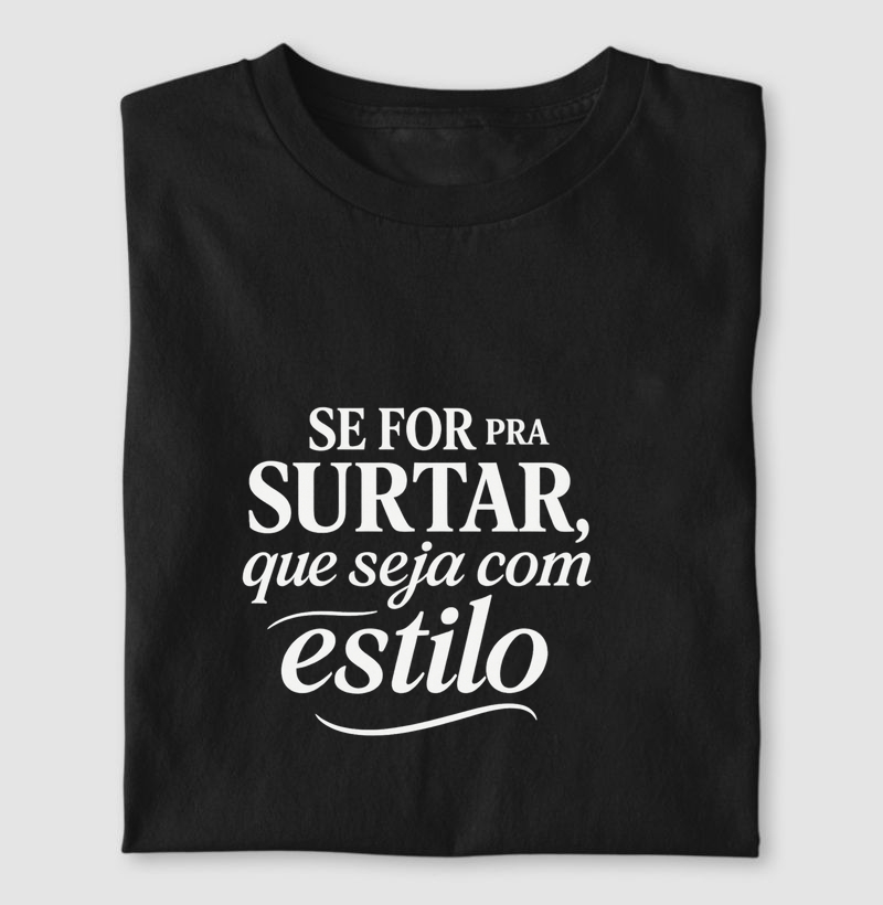 Se for pra surtar que seja com estilo