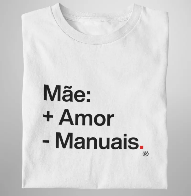 Mãe: mais amor, menos manuais