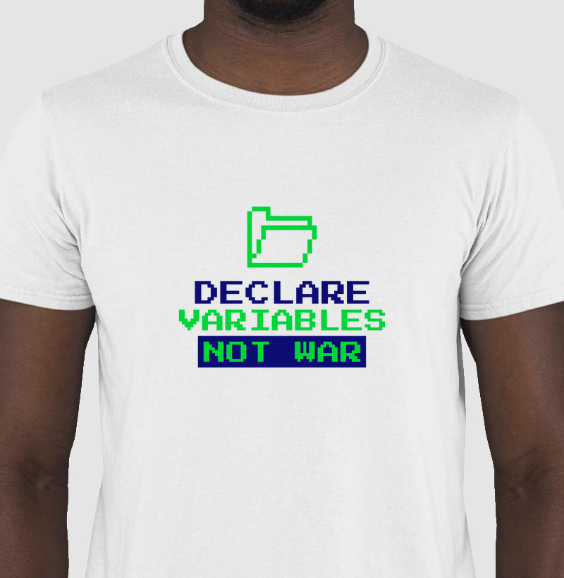 Declare Variables, Not War