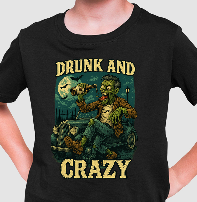 Drunk and Crazy