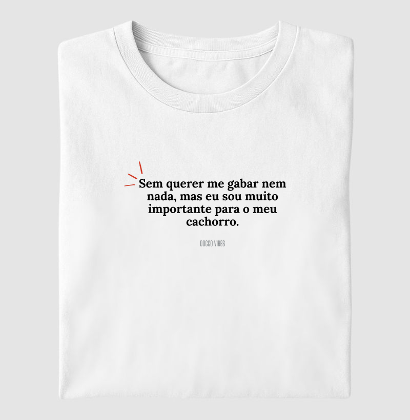 Sou muito importante para o meu cachorro.