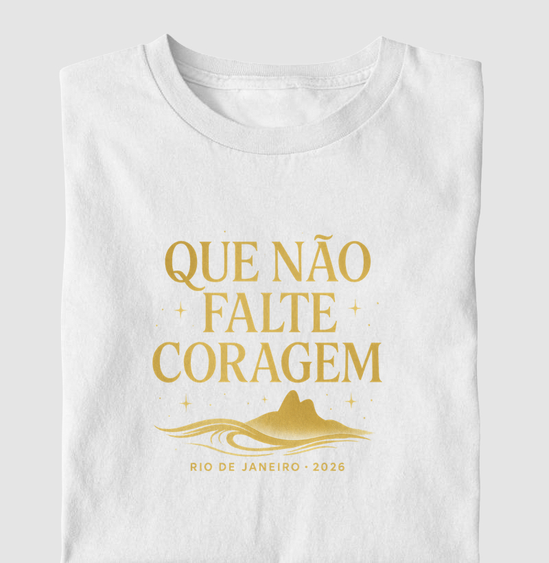 Que Não Falte Coragem!