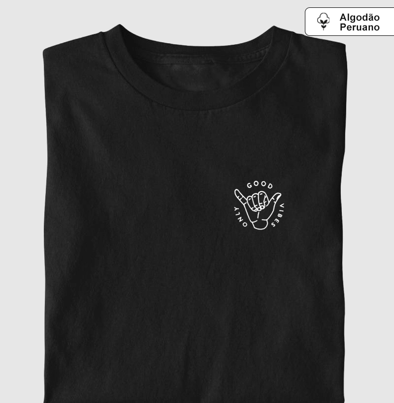good vibes only hangloose  - Premium - Algodão Peruano