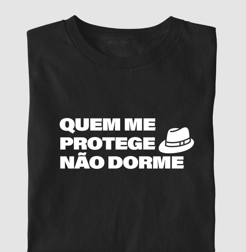 Camiseta ''Quem me Protege Não Dorme Zé''