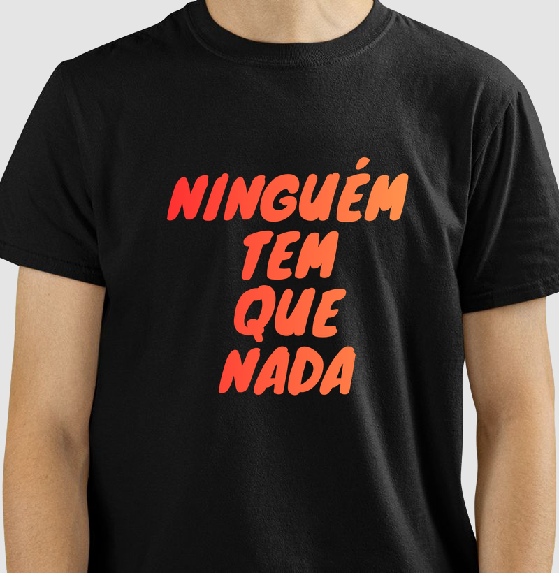 Ninguém tem que nada