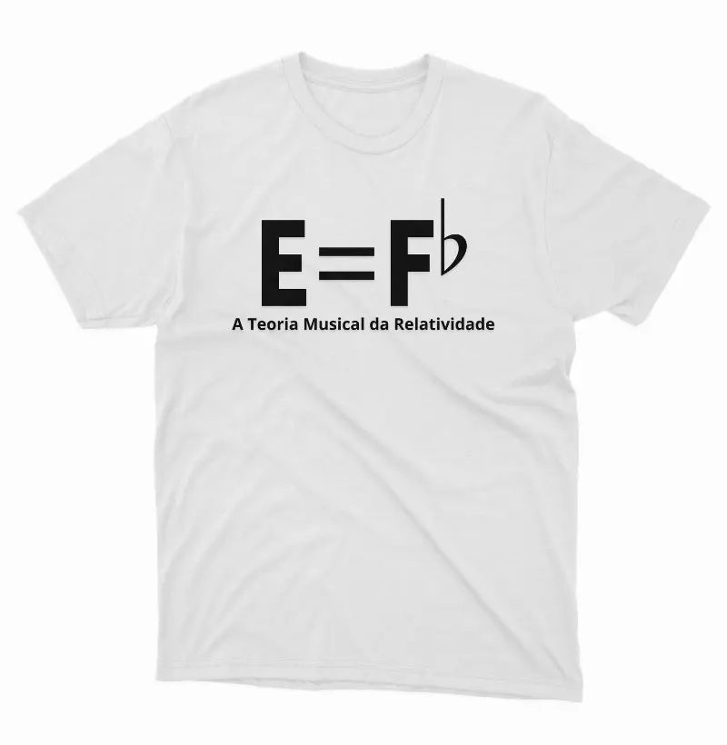 Camiseta A Teoria Musical da Relatividade