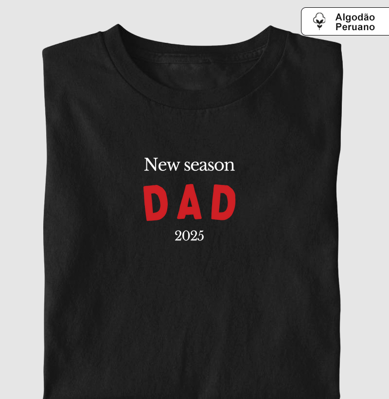 New season: Dad, 2025 (algodão peruano)
