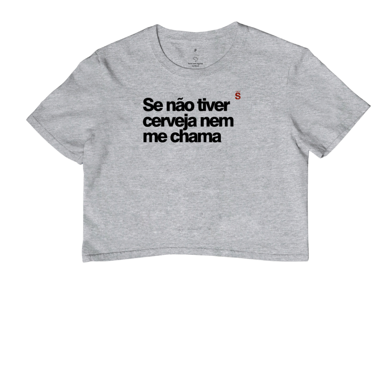 Se não tiver cerveja nem me chama