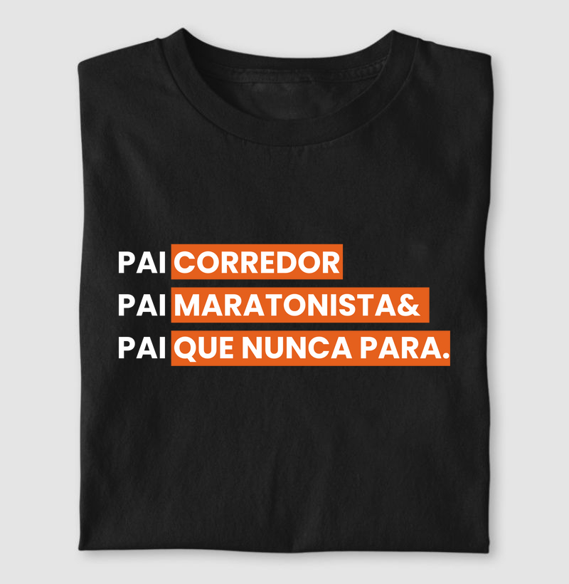 Pai corredor, maratonista e que nunca para!