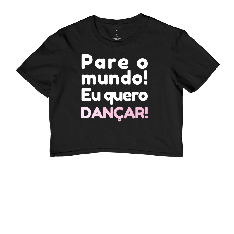 Pare o mundo! Eu quero dançar!