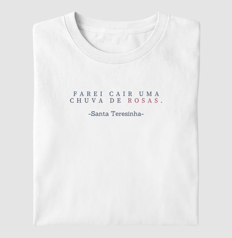 Camiseta Santa Teresinha – “Farei cair uma chuva de rosas”