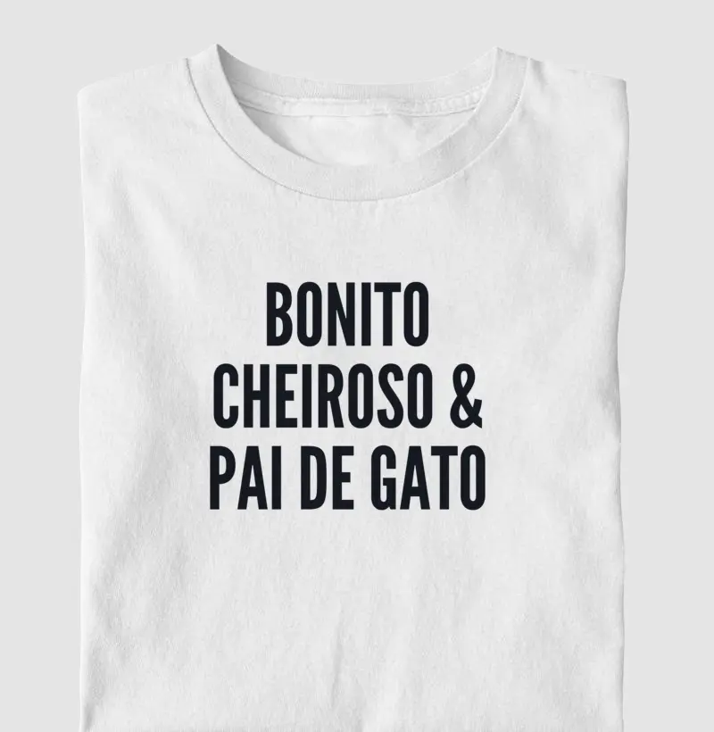 Bonito, Cheiroso & Pai de Gato