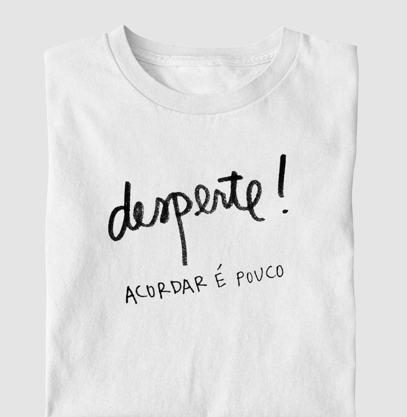 DESPERTE! Acordar é pouco.