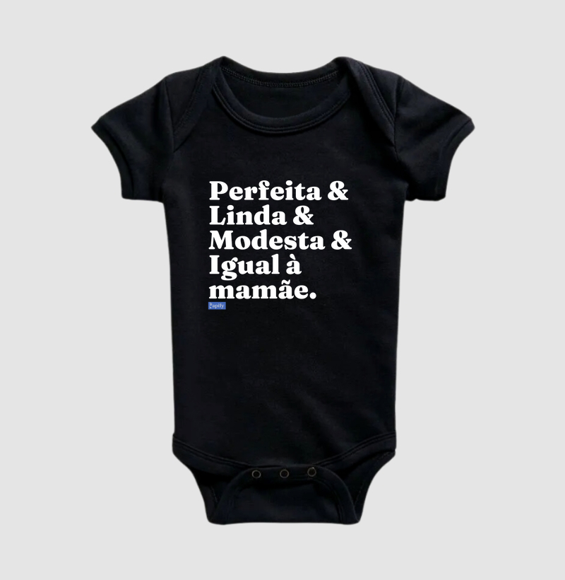 Perfeita, linda, modesta igual à mamãe