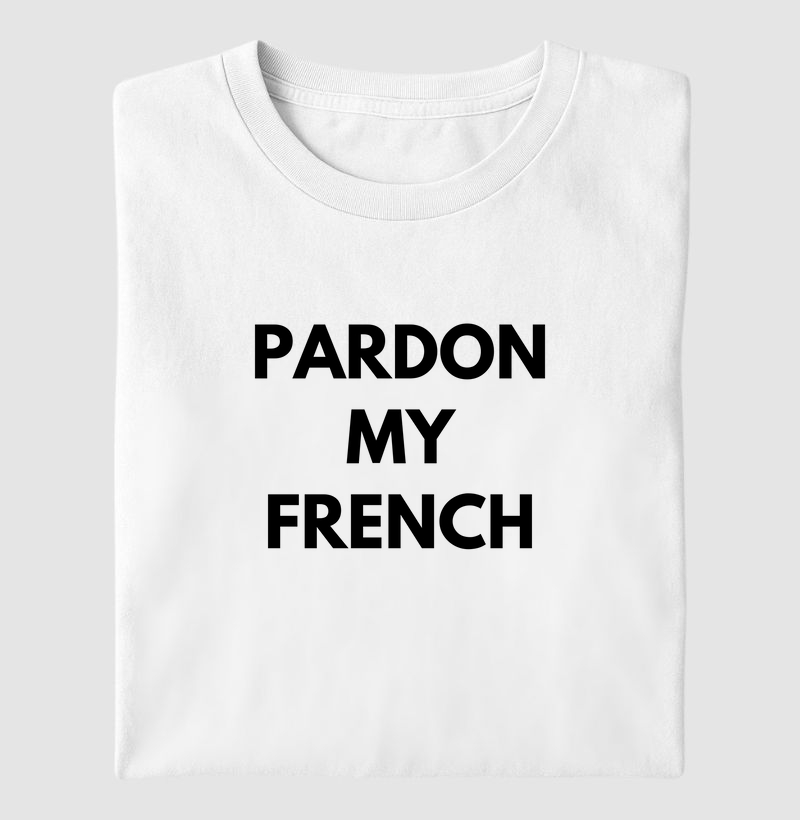 Pardon My French