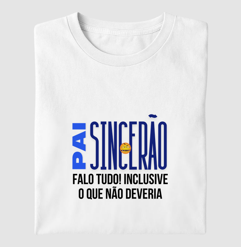 PAI SINCERÃO. FALO TUDO! INCLUSIVE O QUE NÃO DEVERIA