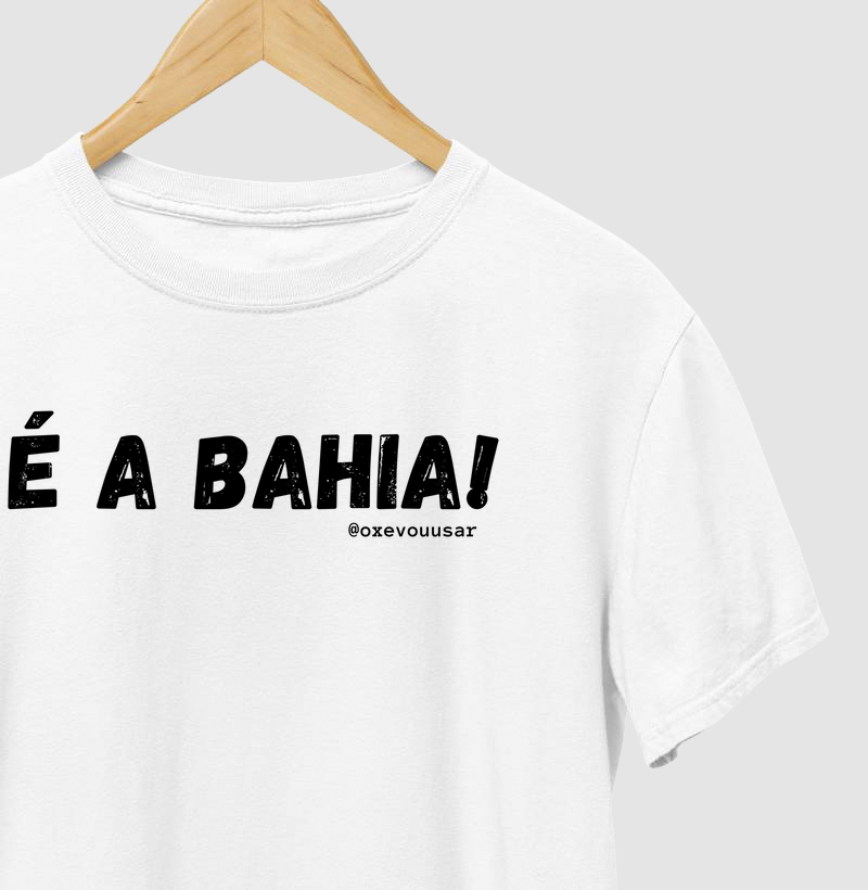 É a Bahia!