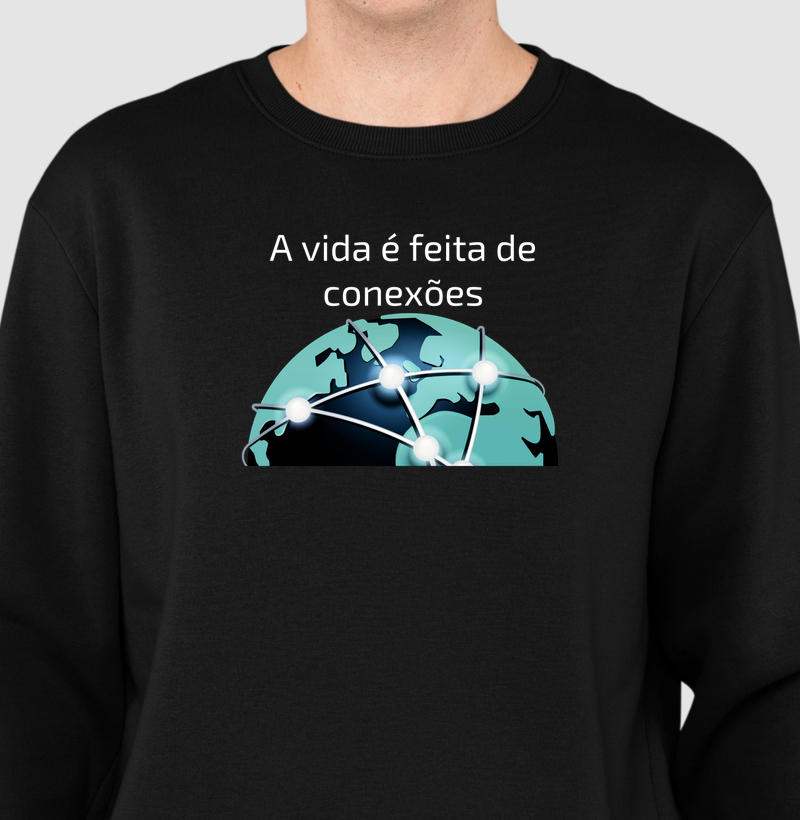 A vida é feita de conexões