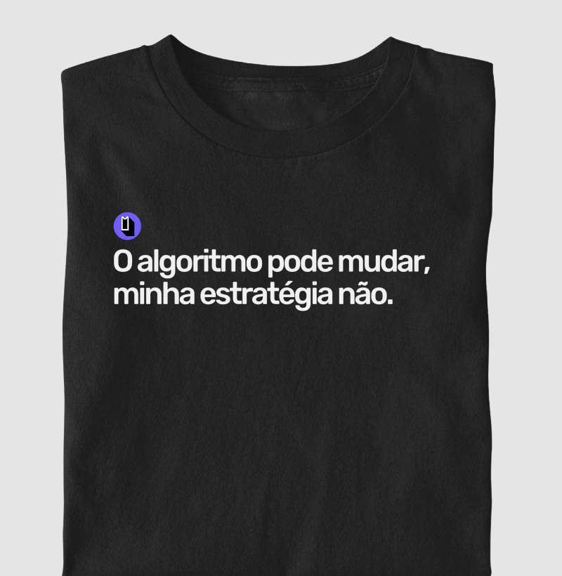 O algoritmo pode mudar, minha estratégia não.