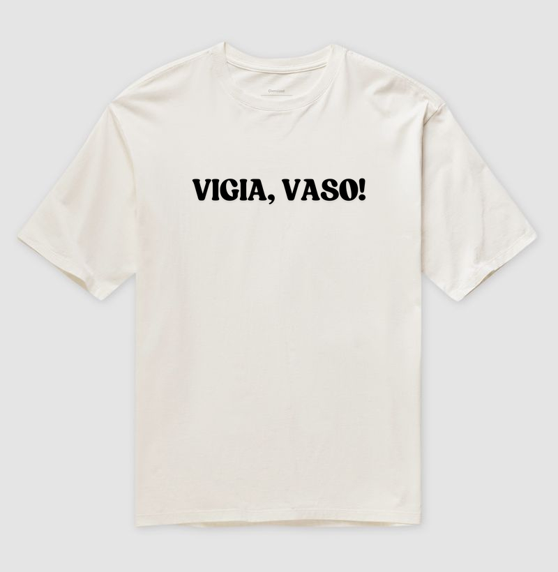 Vigia, vaso!
