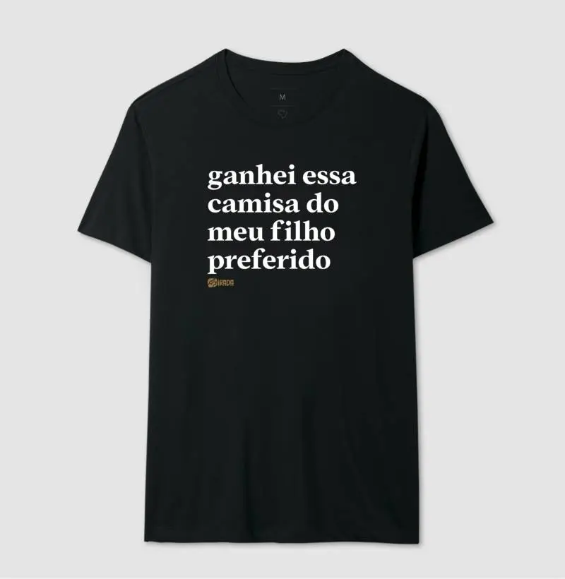 Ganhei essa camisa do meu filho preferido